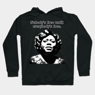 Fannie Lou Hamer - Black Woman - Nobody's free until everybody's free. Hoodie